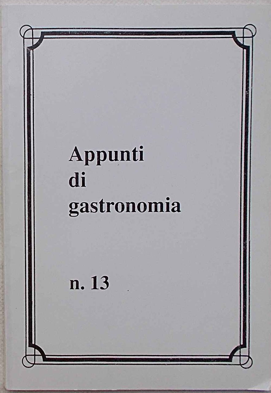 Appunti di gastronomia. n. 13.