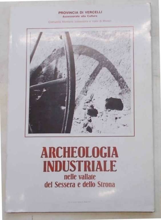 Archeologia industriale nelle vallate del Sessera e dello Strona.