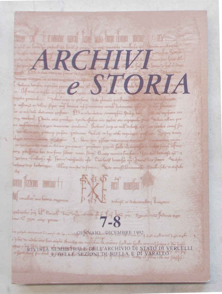 Archivi e Storia. Rivista semestrale dell'Archivio di Stato di Vercelli …