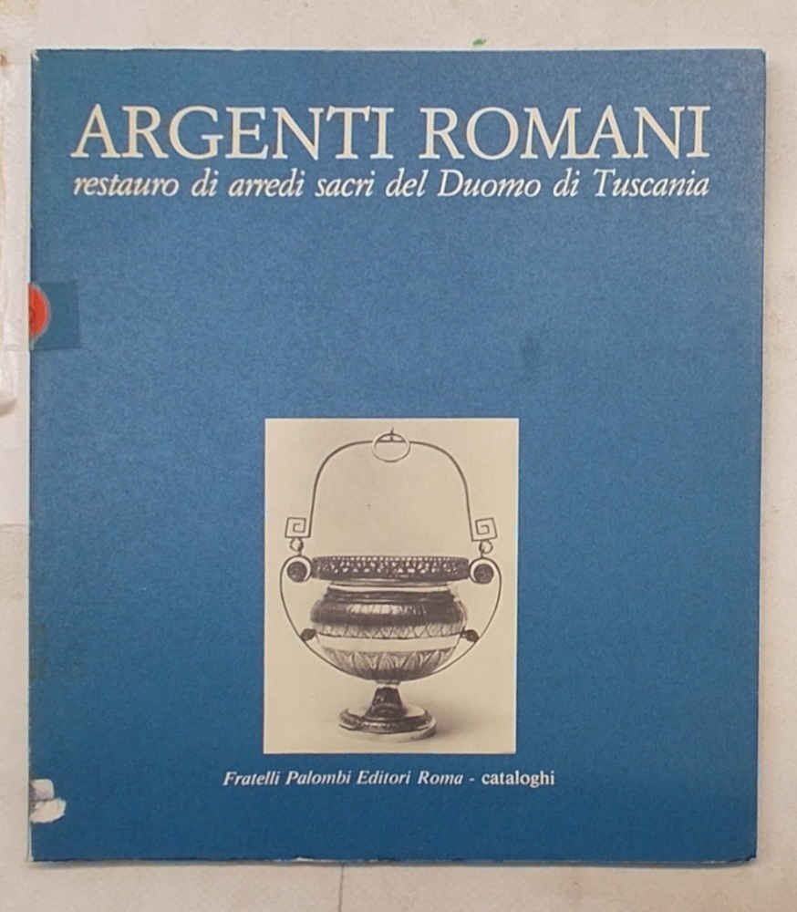 Argenti romani. Restauro di arredi sacri del Duomo di Tuscania.