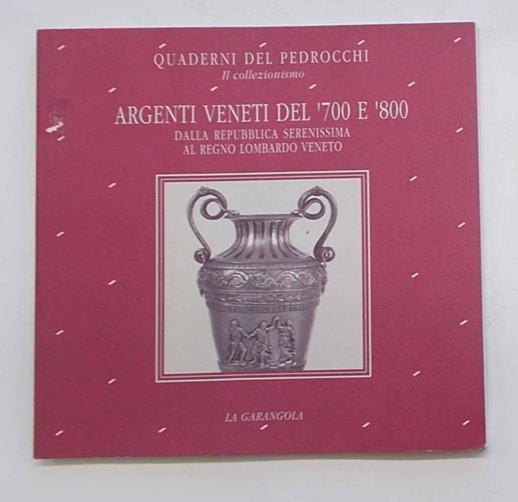 Argenti veneti del '700 e '800 dalla Repubblica Serenissima al …