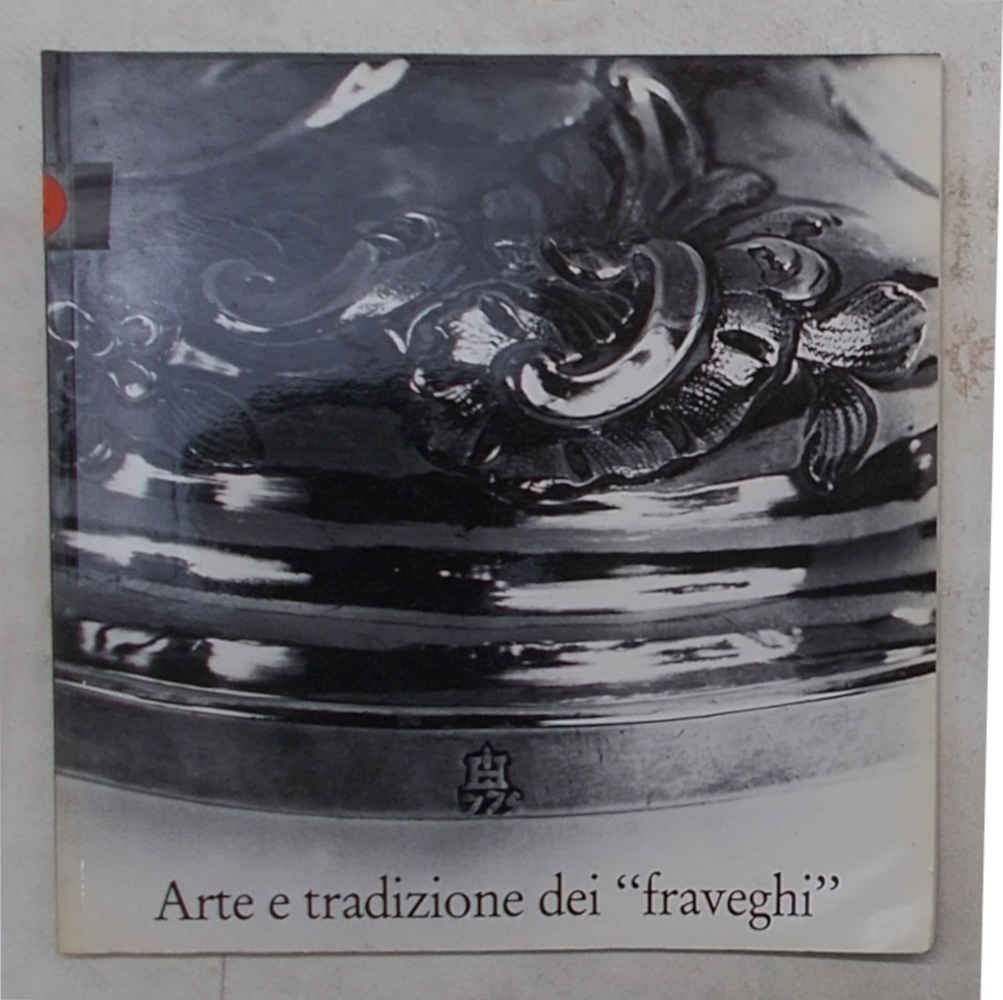 Arte e tradizione dei "fraveghi".