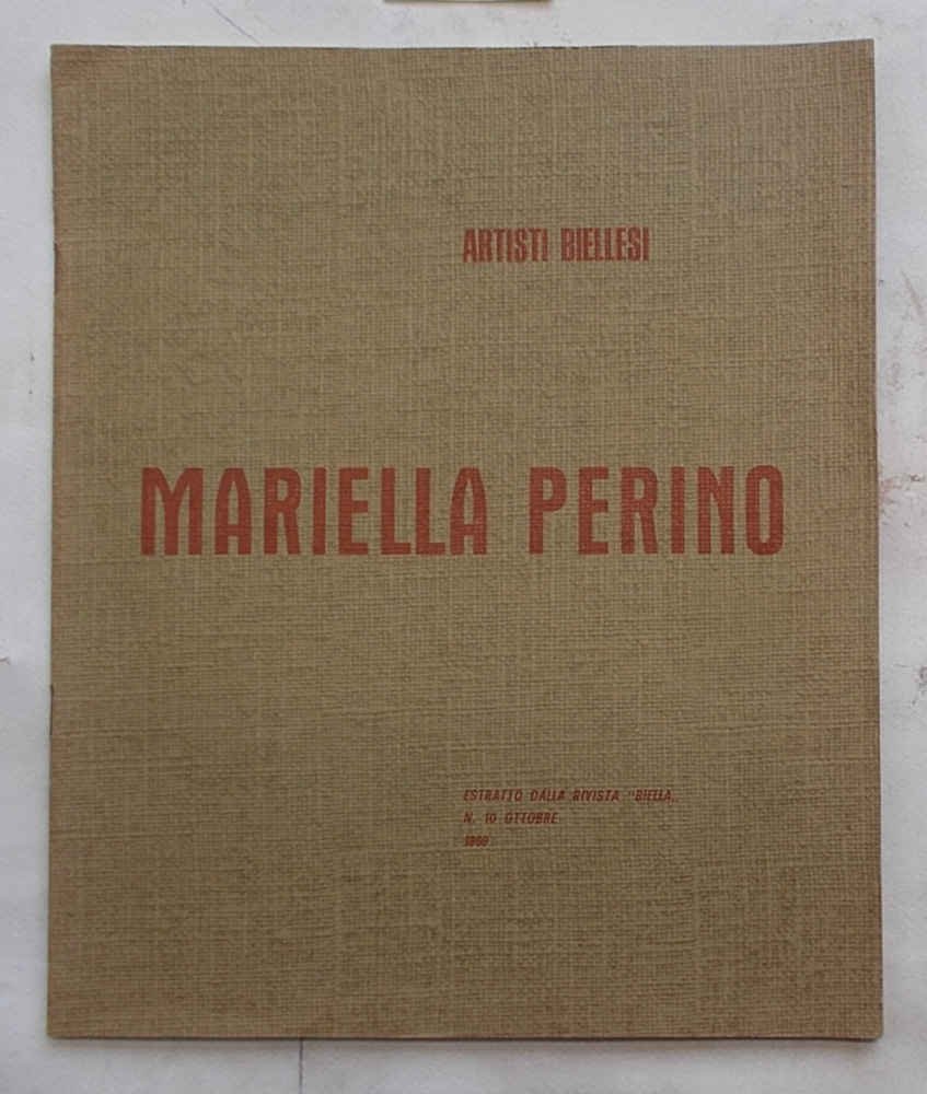 Artisti biellesi. Mariella Perino. + Pieghevole per Mostra Galleria Centro …