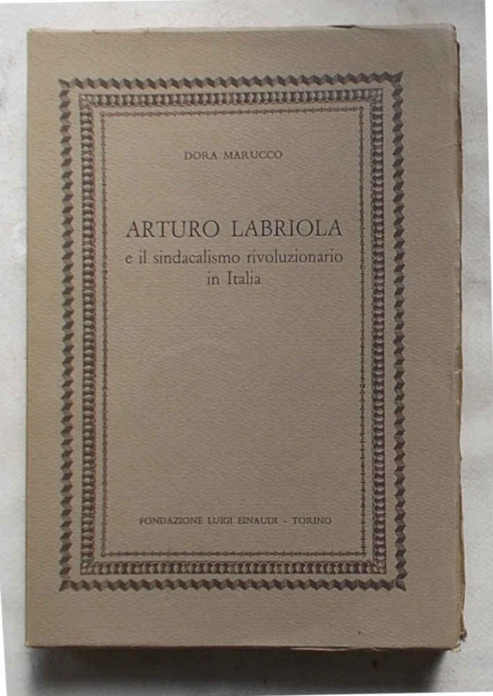 Arturo Labriola e il sindacalismo rivoluzionario in Italia.