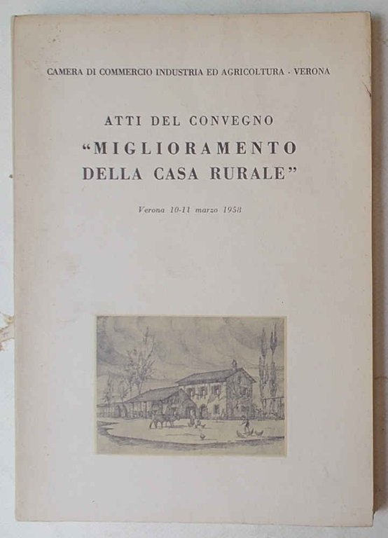 Atti del convegno "Miglioramento della casa rurale".