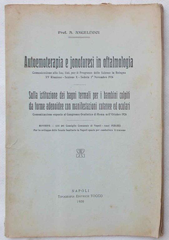 Autoemoterapia e Jonoforesi in oftalmologia. - Sulla istituzione dei bagni …