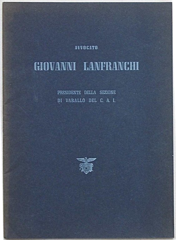 Avvocato Giovanni Lanfranchi Presidente della Sezione di Varallo del C.A.I. …