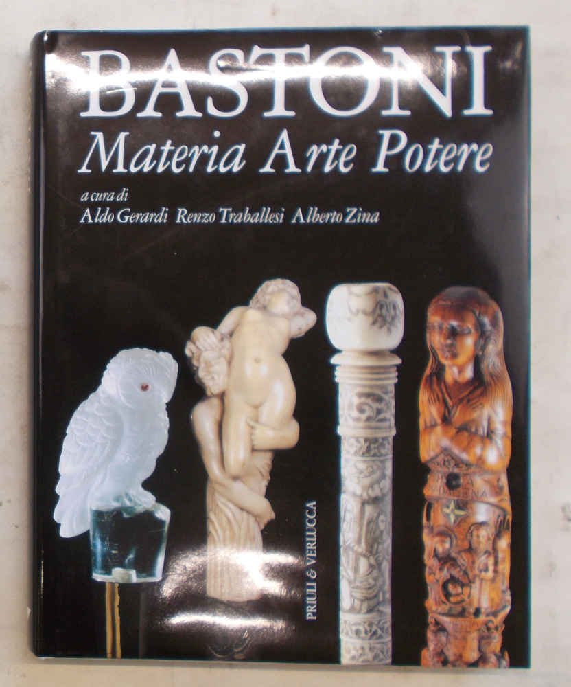 Bastoni. Materia Arte Potere.