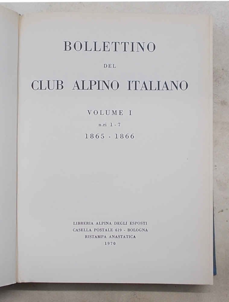 Bollettino del Club Alpino Italiano. Volume I. N.ri 1 - …