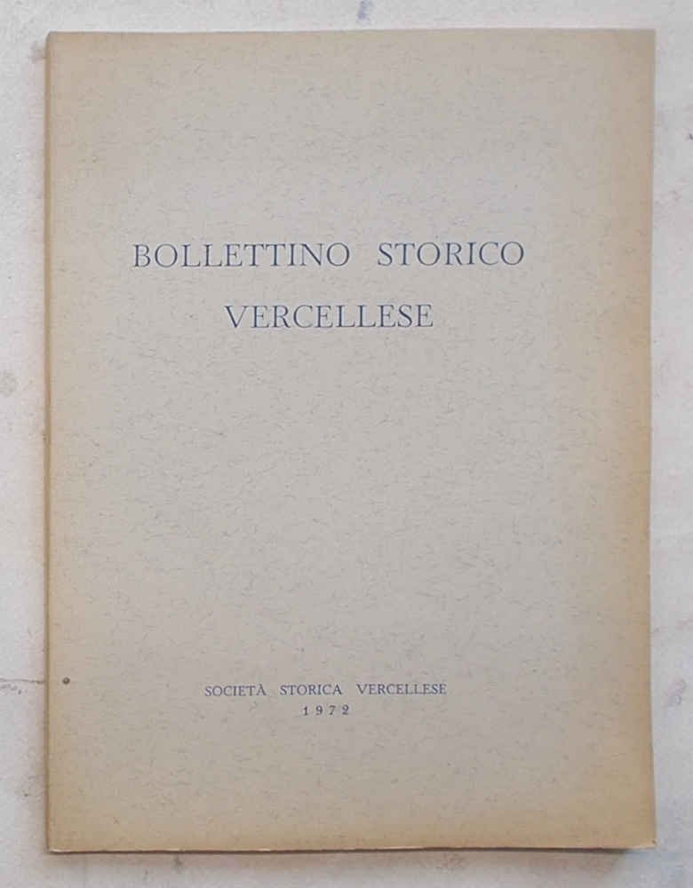 Bollettino Storico Vercellese. Anno I. N. 1. 1972.