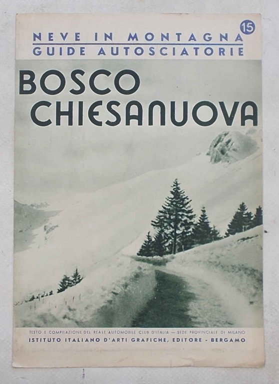 Bosco Chiesanuova. (Neve in Montagna. Guide autosciatorie. 15)