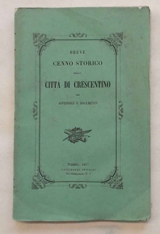 Breve cenno storico della città di Crescentino con appendice e …