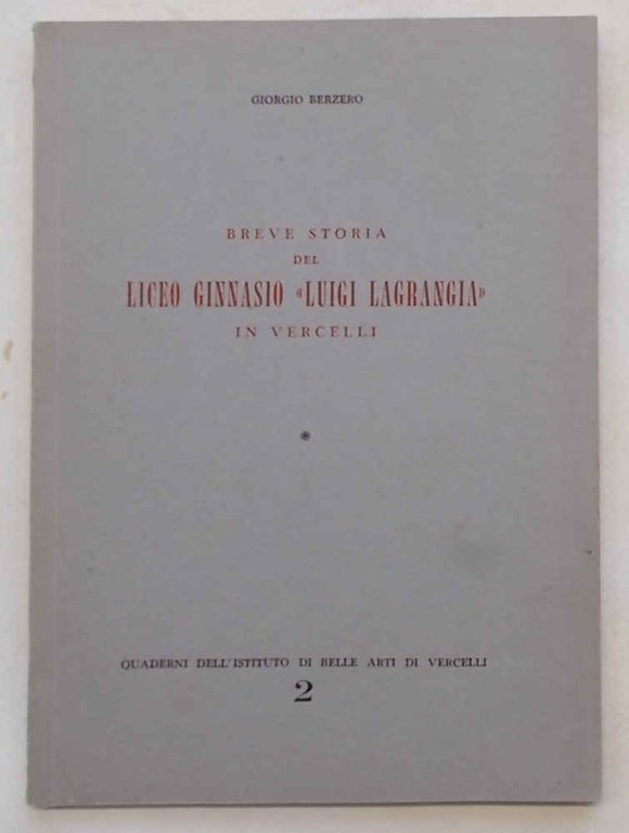 Breve storia del Liceo Ginnasio "Luigi Lagrangia" in Vercelli.