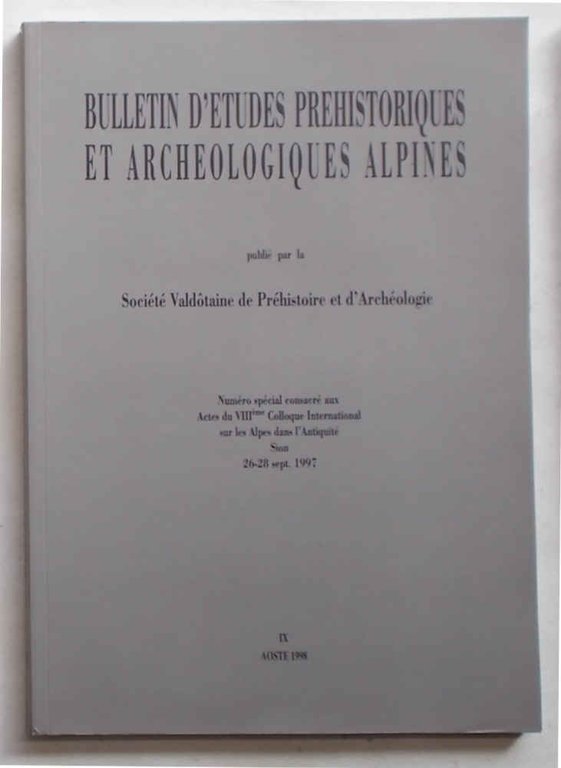 Bulletin d'Etudes Prehistoriques et Archeologiques Alpines publié par la Société …