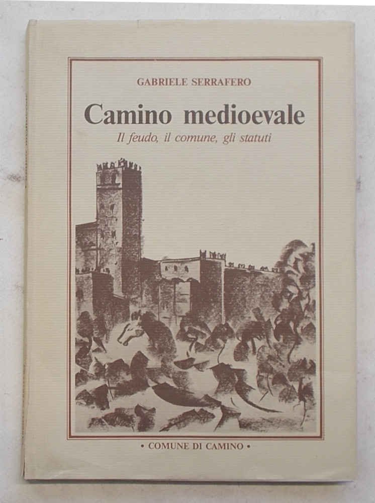 Camino medioevale. Il feudo, il comune, gli statuti.