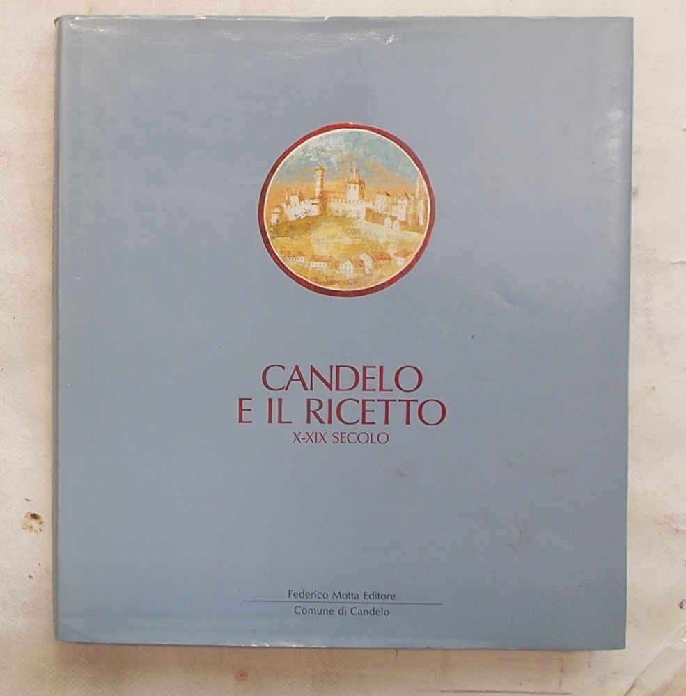 Candelo e il Ricetto. X-XIX secolo.