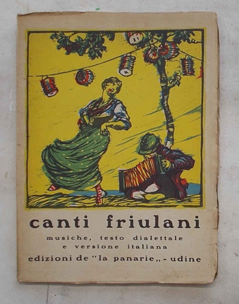 Canti friulani. Musiche, testo dialettale e versione italiana.