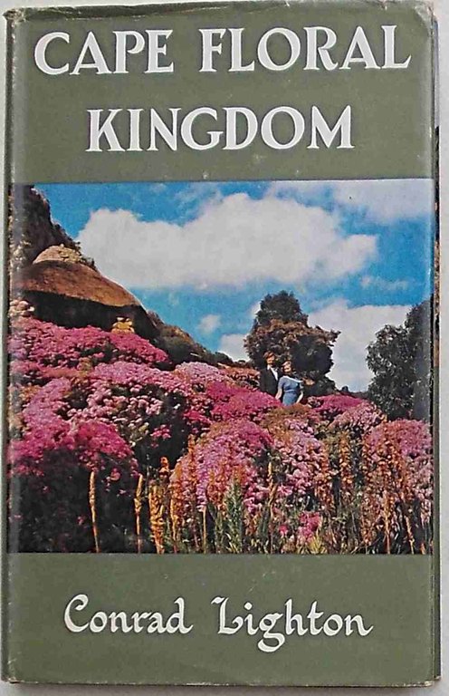 Cape Floral Kingdom. The story of South Africa's wild flowers, …