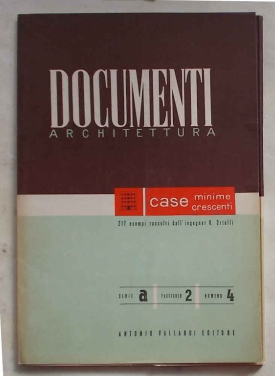 Case minime crescenti. 217 esempi raccolti dall'ingegner O. Ortelli.