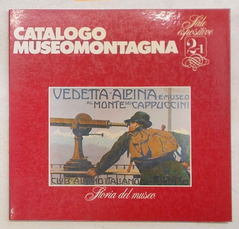 Catalogo Museomontagna. Storia del Museo. (2.1 Sale espositive).