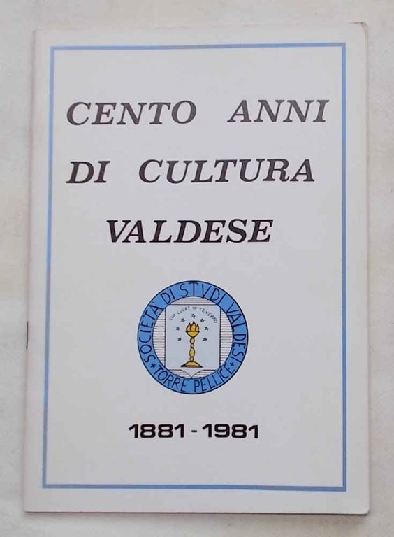 Cento anni di cultura valdese. 1881-1981.