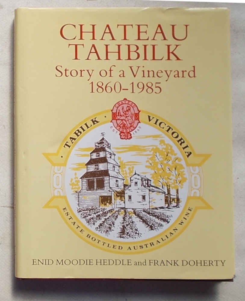 Chateau Tahbilk. Story of a vineyard. 1860 - 1985.