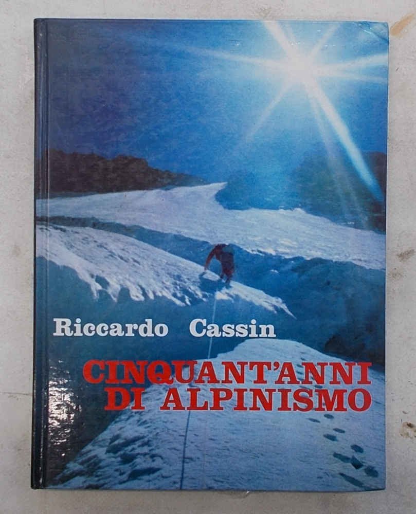 Cinquant'anni di alpinismo.