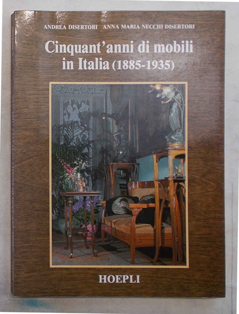 Cinquant'anni di mobili in Italia (1885-1935).