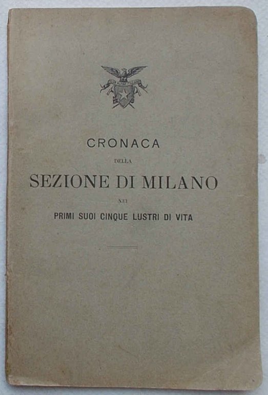 (Club Alpino Italiano) Cronaca della Sezione di Milano nei primi …