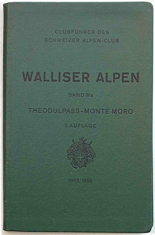 Clubfuhrer durch die Walliser Alpen. Dand IIIa. Theodulpass - Monte …