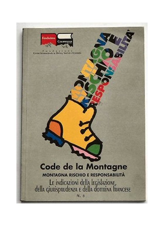 Code de la montagne. Montagna rischio e responsabilità. Le indicazioni …