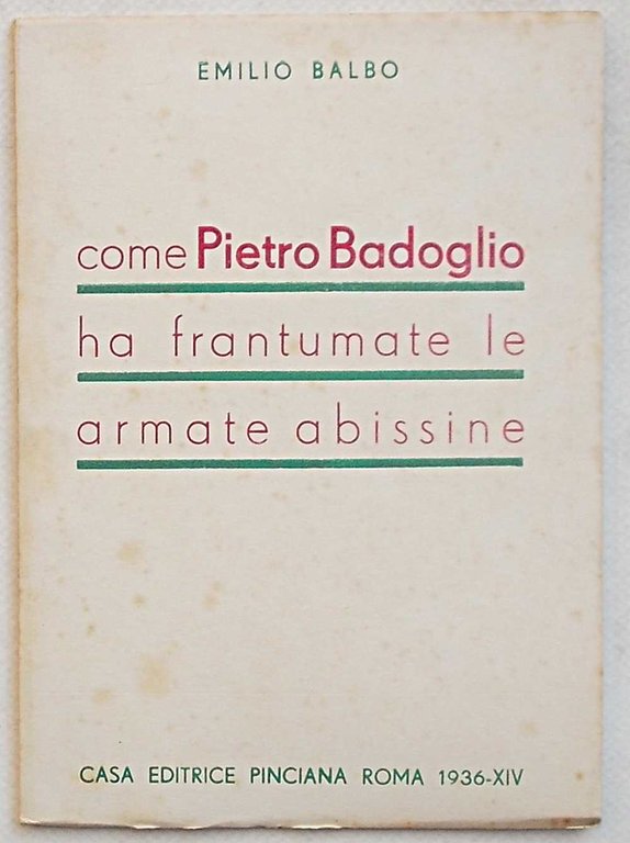 Come Pietro Badoglio ha frantumate le armate abissine.