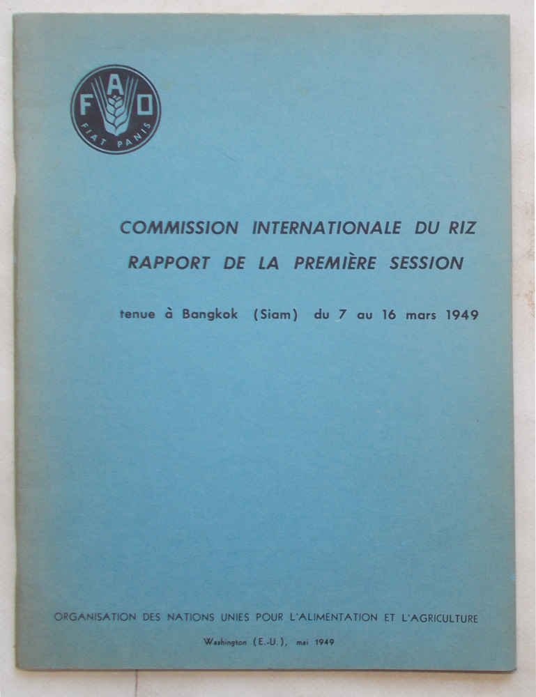 Commission Internationale du Riz. Rapport de la premiere session tenue …