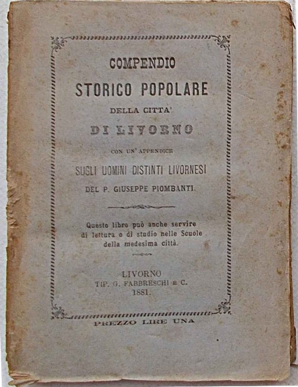 Compendio storico popolare della Città di Livorno con un'appendice sugli …