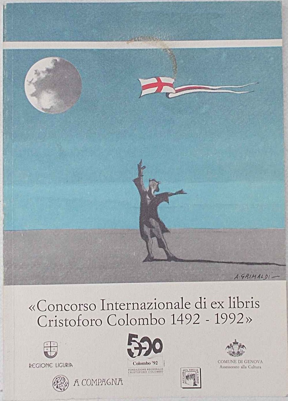 Concorso Internazionale di ex libris Cristoforo Colombo 1492 - 1992. …