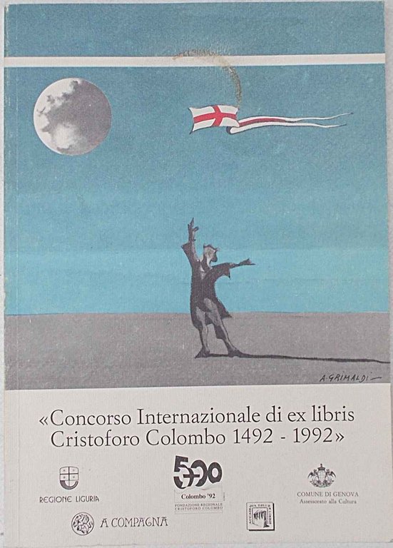 Concorso Internazionale di ex libris Cristoforo Colombo 1492 - 1992. Catalogo della mostra.