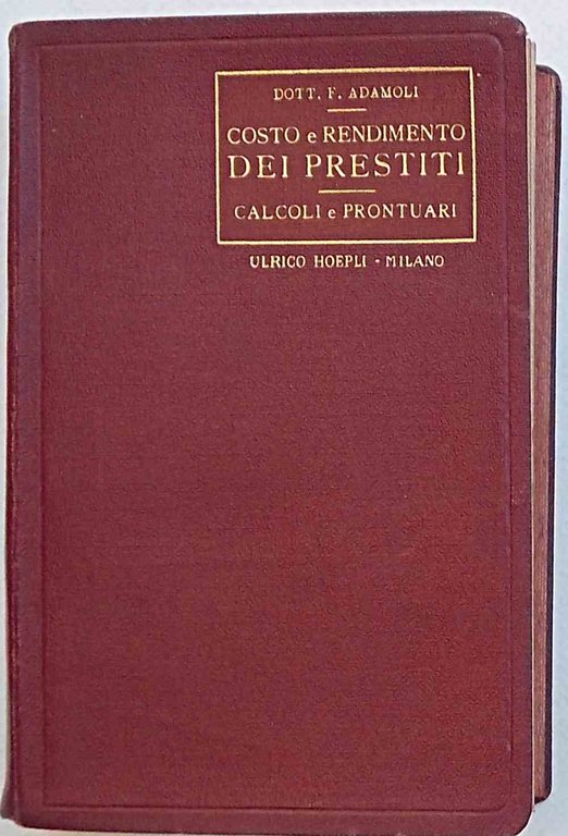 Costo e rendimento dei prestiti. Calcoli e prontuari.