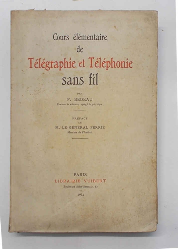 Cours elementaire de Télégraphie et Téléphonie sans fil.