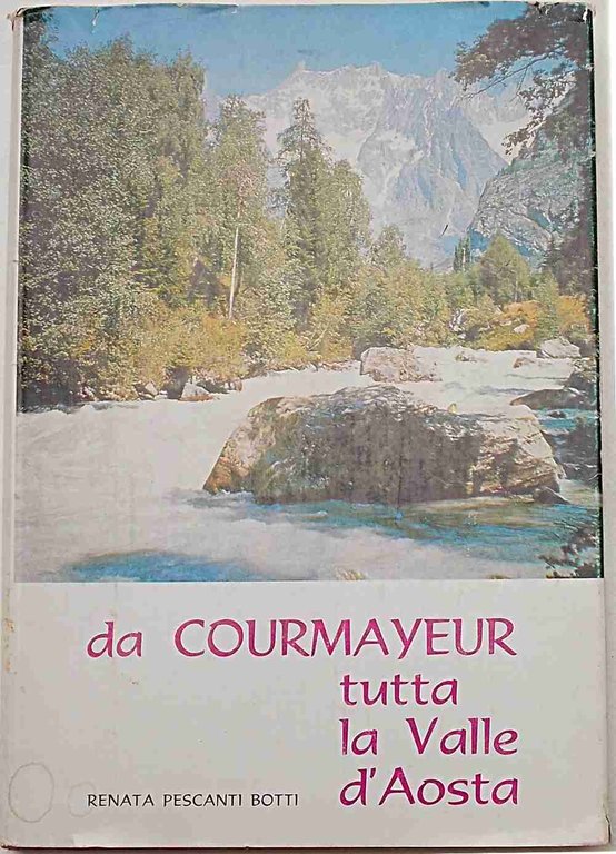 Da Courmayeur tutta la Valle d'Aosta.