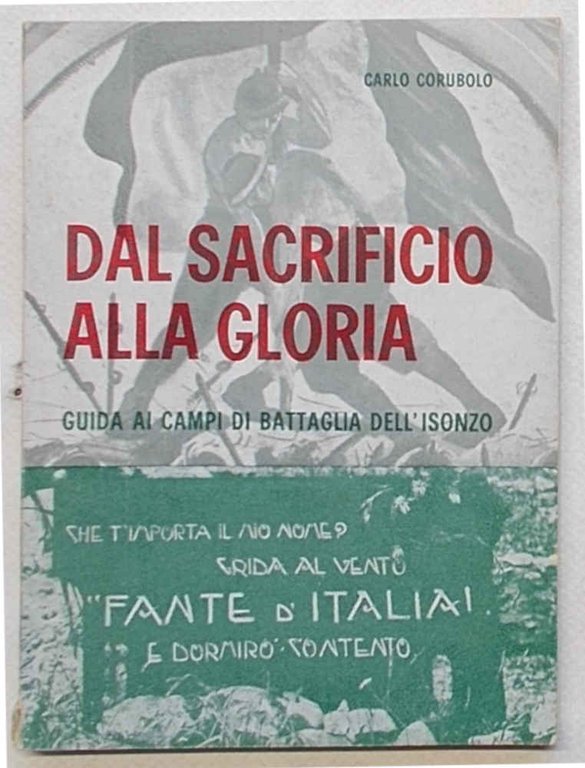 Dal sacrificio alla gloria. Guida ai campi di battaglia dell'Isonzo: …