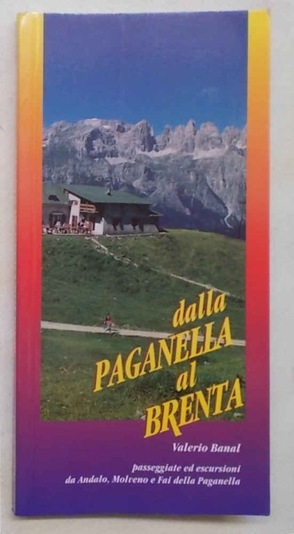 Dalla Paganella al Brenta. Passeggiate ed escursioni da Andalo, Molveno …