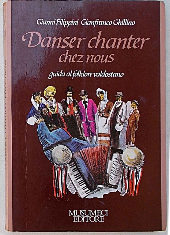 Danser chanter chez nous. Guida al folklore valdostano.