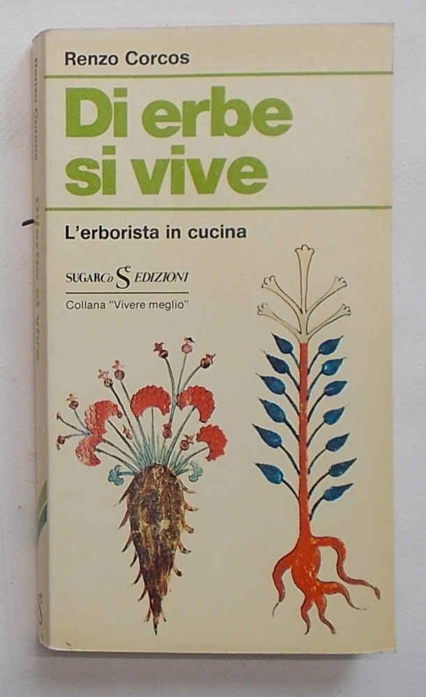 Di erbe si vive. L'erborista in cucina.