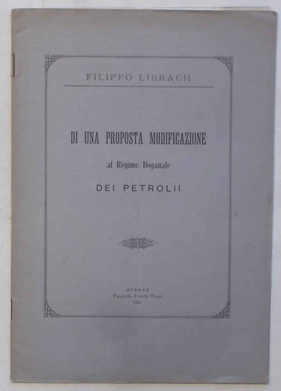 Di una proposta modificazione al Regime Doganale dei petrolii.