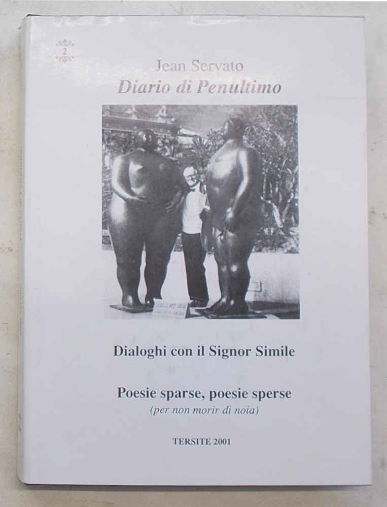 Diario di Penultimo. Dialoghi con il signor Simile. Poesie sparse, …