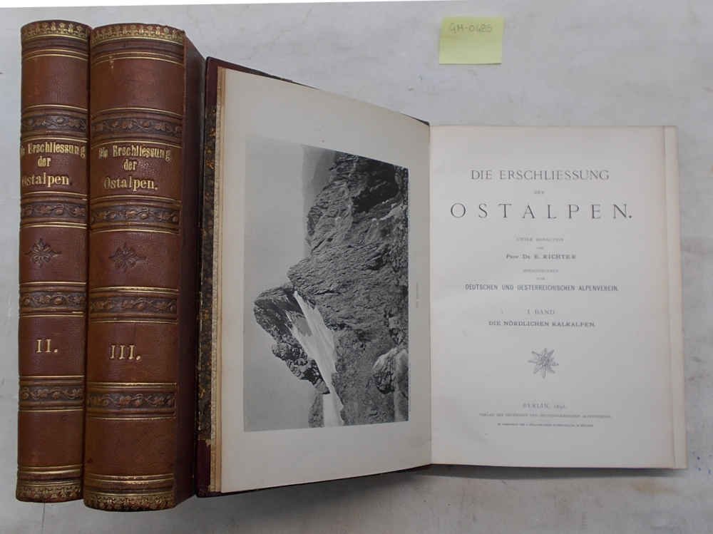 Die Erschliessung der Ostalpen. 1 Band: Die nordlichen Kalkalpen. 2 …