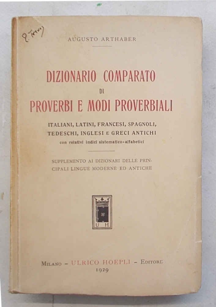 Dizionario comparato di proverbi e modi proverbiali italiani, latini, francesi, …