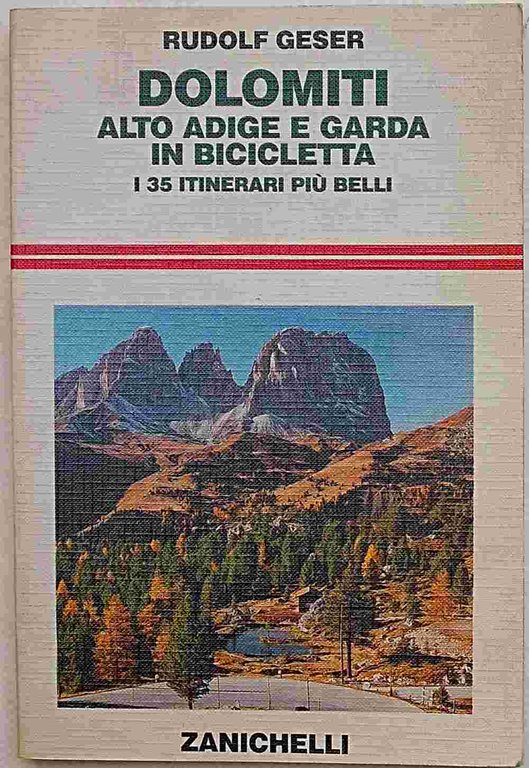 Dolomiti Alto Adige e Garda in bicicletta. I 35 itinerari …