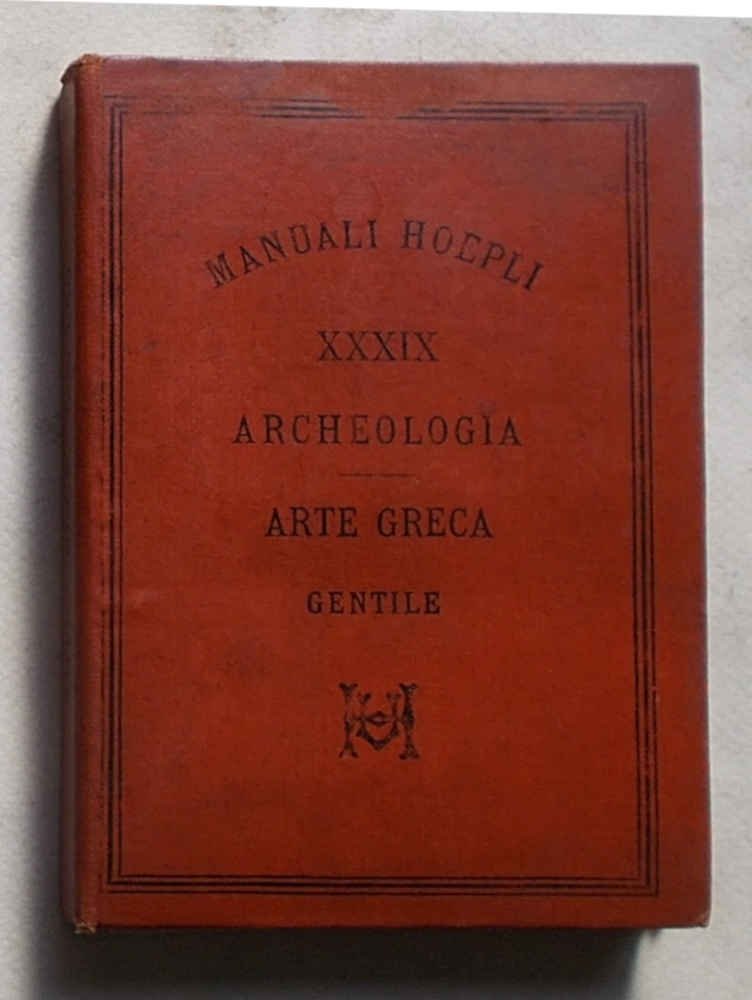 Elementi di Archeologia dell'Arte. Parte Prima: Storia dell'Arte Greca . …