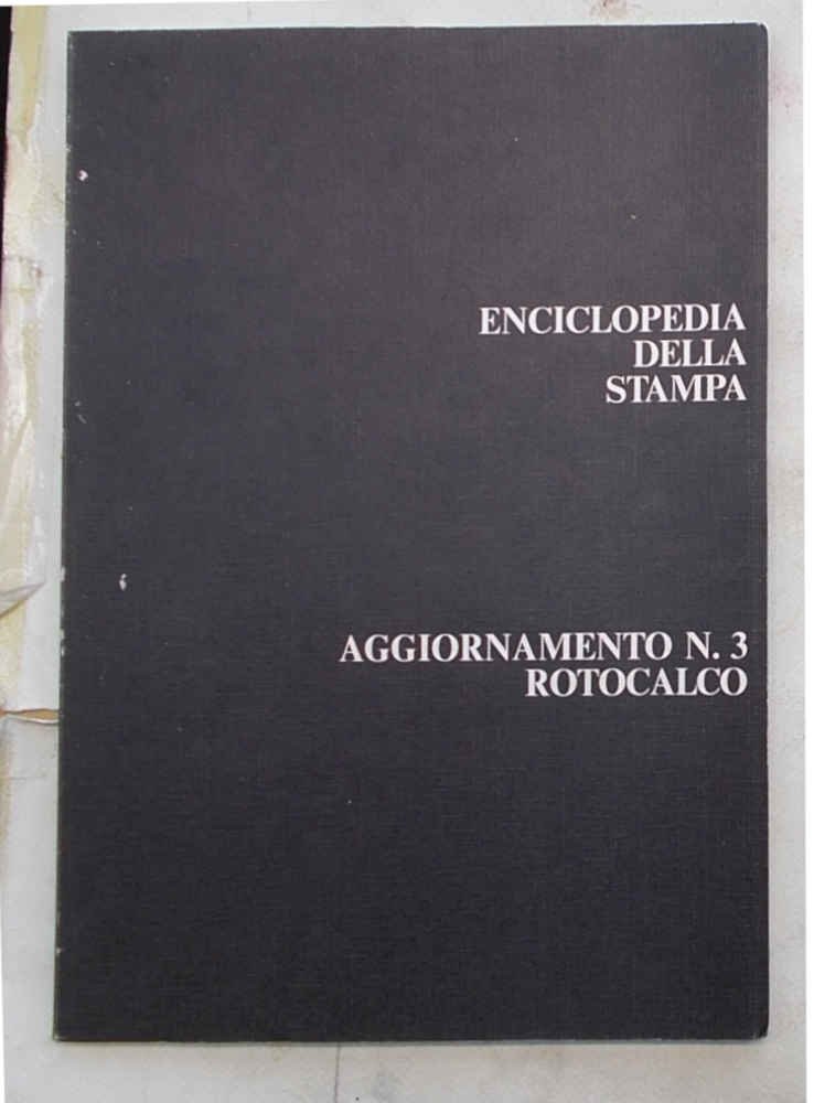Enciclopedia della stampa. Aggiornamento n. 3. Rotocalco. Elementi ed orientamenti …